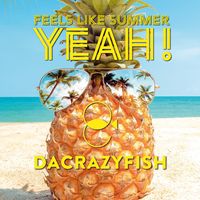 &quot;Feels like summer, yeah! - DaCrazyFish