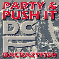 &quot;Party &amp; Push it&quot; (the Remixes) - DaCrazyFish